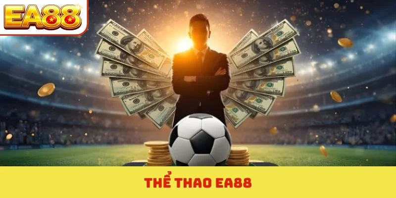 Thể Thao EA88 - Đỉnh Cao Cá Độ Bóng Đá Trực Tuyến Uy Tín 2 Thể thao ea88